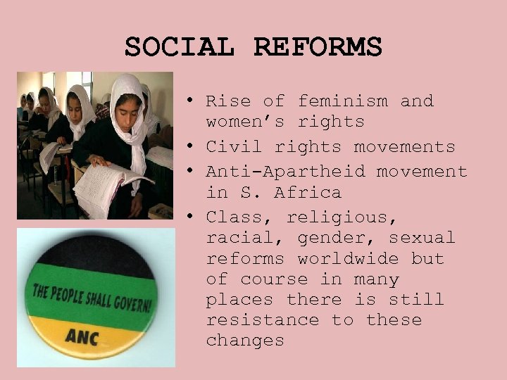 SOCIAL REFORMS • Rise of feminism and women’s rights • Civil rights movements •