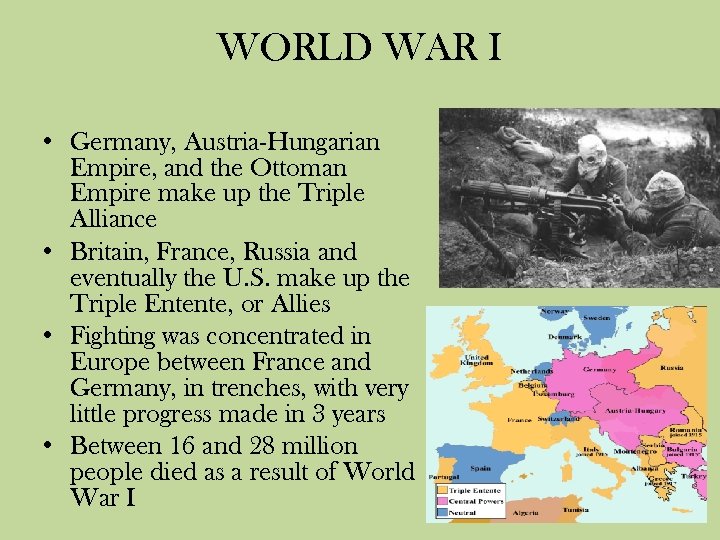 WORLD WAR I • Germany, Austria-Hungarian Empire, and the Ottoman Empire make up the
