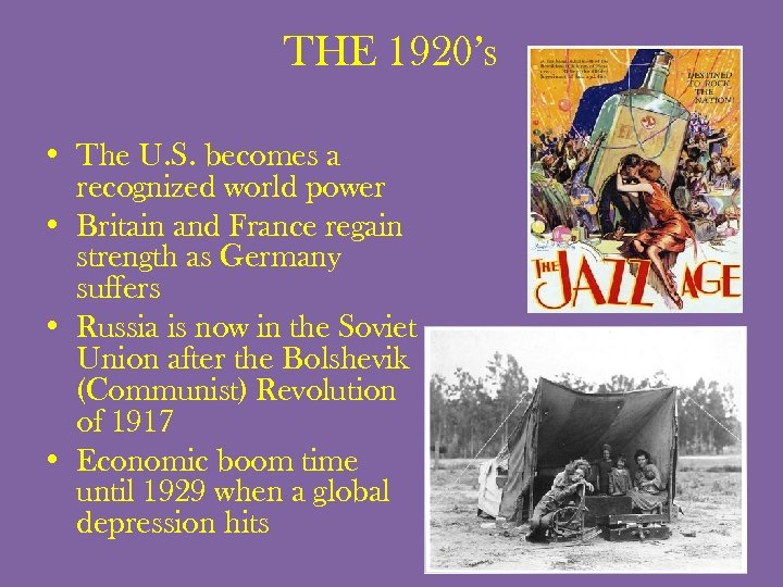 THE 1920’s • The U. S. becomes a recognized world power • Britain and