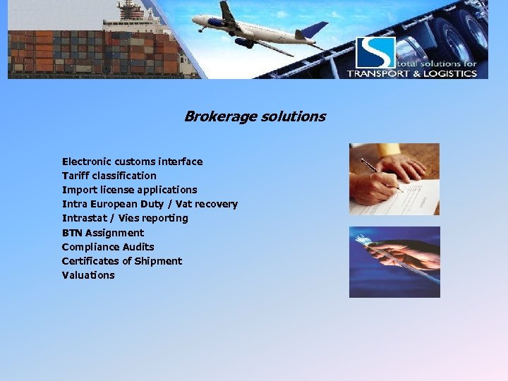 LSI Customs brokerage Brokerage solutions Electronic customs interface Tariff classification Import license applications Intra