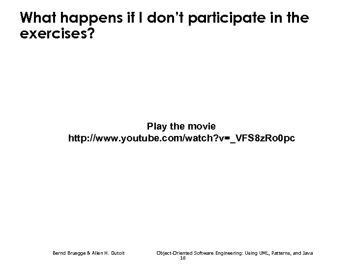 What happens if I don’t participate in the exercises? Play the movie http: //www.