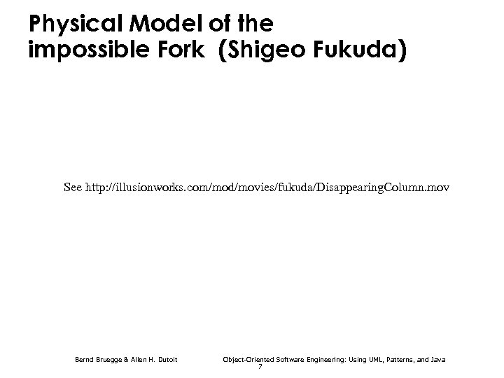 Physical Model of the impossible Fork (Shigeo Fukuda) See http: //illusionworks. com/mod/movies/fukuda/Disappearing. Column. mov