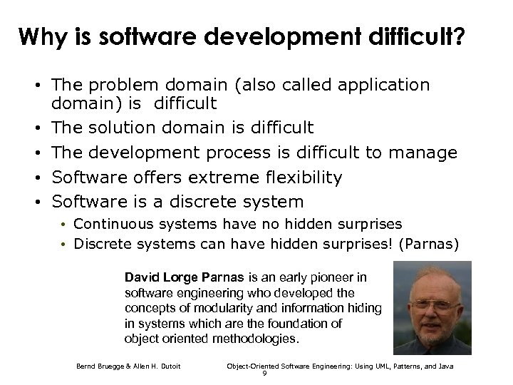 Why is software development difficult? • The problem domain (also called application domain) is