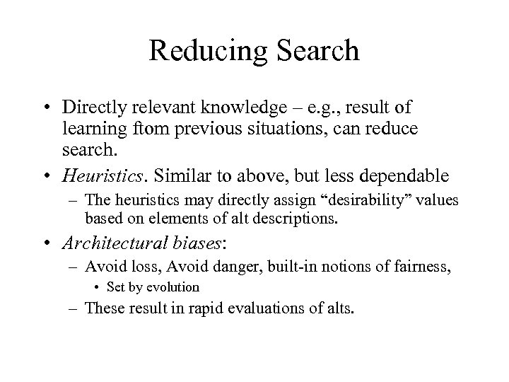 Reducing Search • Directly relevant knowledge – e. g. , result of learning ftom