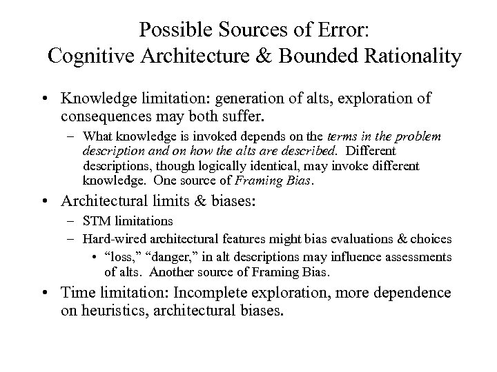 Possible Sources of Error: Cognitive Architecture & Bounded Rationality • Knowledge limitation: generation of