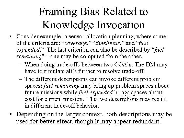 Framing Bias Related to Knowledge Invocation • Consider example in sensor-allocation planning, where some
