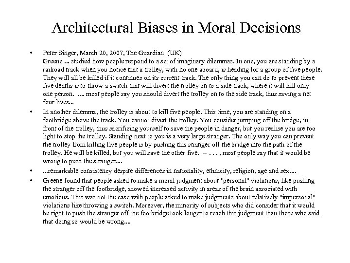 Architectural Biases in Moral Decisions • • Peter Singer, March 20, 2007, The Guardian