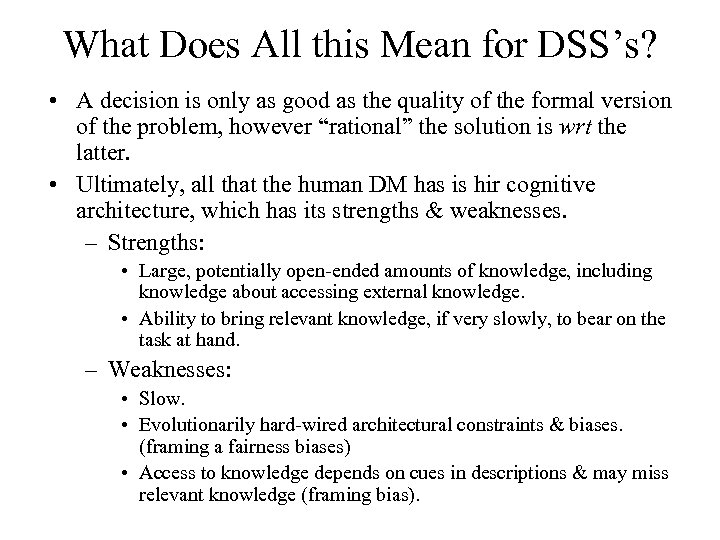 What Does All this Mean for DSS’s? • A decision is only as good