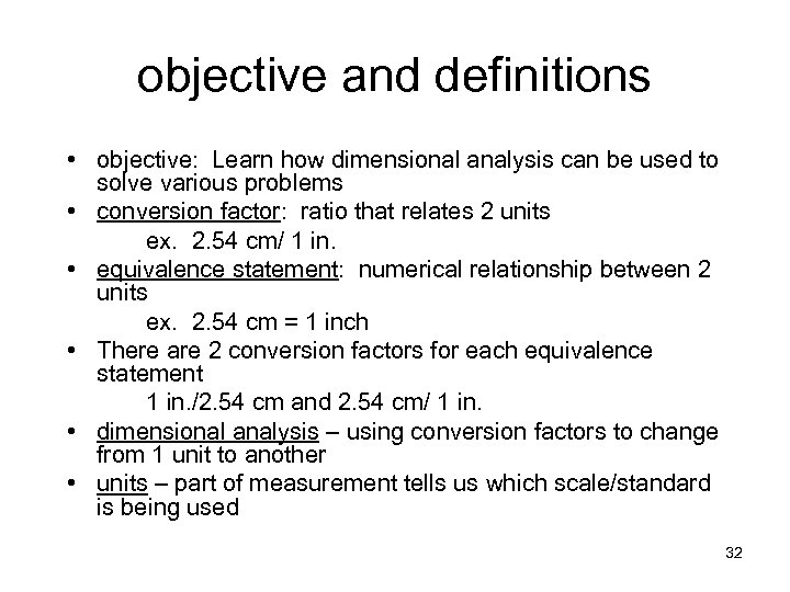 objective and definitions • objective: Learn how dimensional analysis can be used to solve
