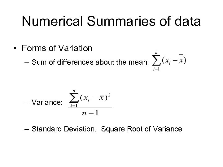 Numerical Summaries of data • Forms of Variation – Sum of differences about the
