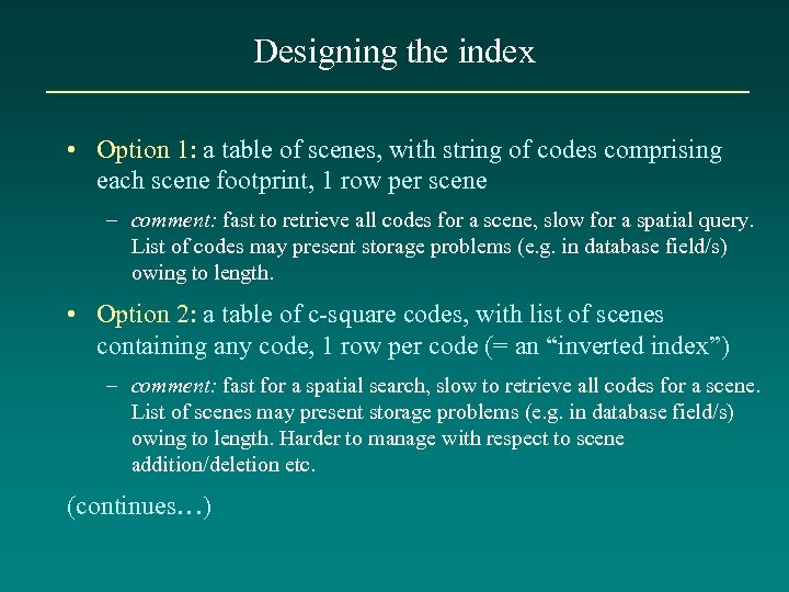 Designing the index • Option 1: a table of scenes, with string of codes