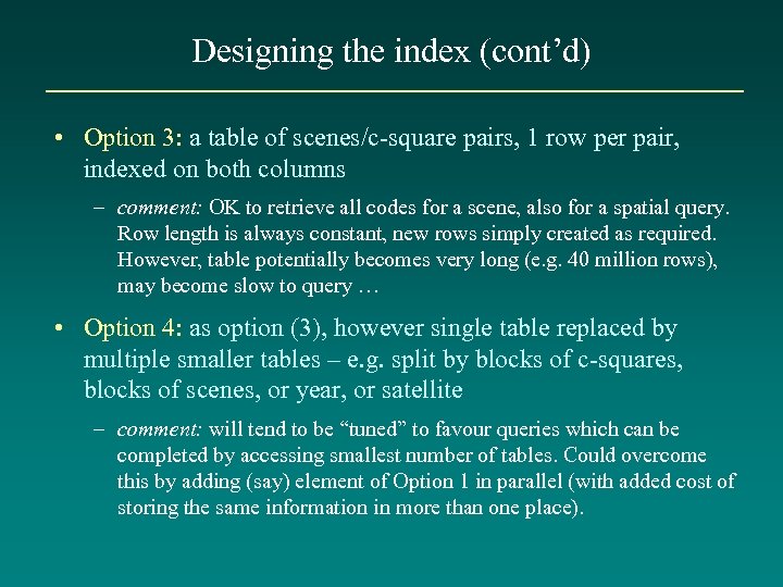 Designing the index (cont’d) • Option 3: a table of scenes/c-square pairs, 1 row