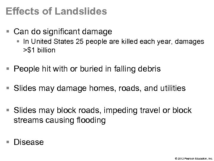 Effects of Landslides § Can do significant damage § In United States 25 people
