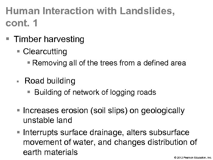 Human Interaction with Landslides, cont. 1 § Timber harvesting § Clearcutting § Removing all