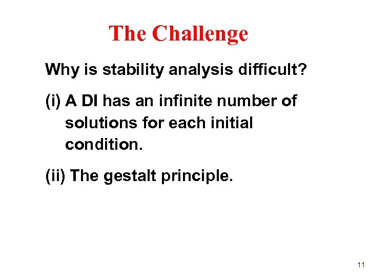 The Challenge Why is stability analysis difficult? (i) A DI has an infinite number