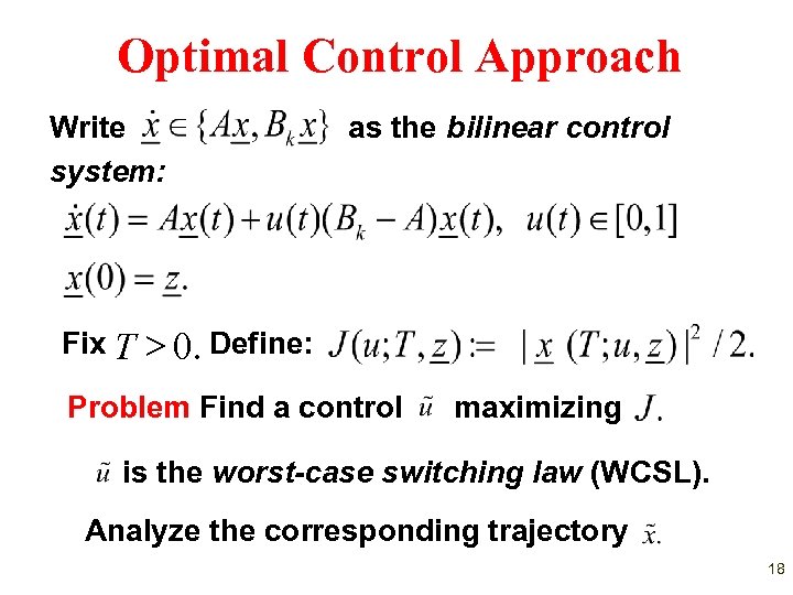 Optimal Control Approach Write system: Fix T as the bilinear control > 0. Define: