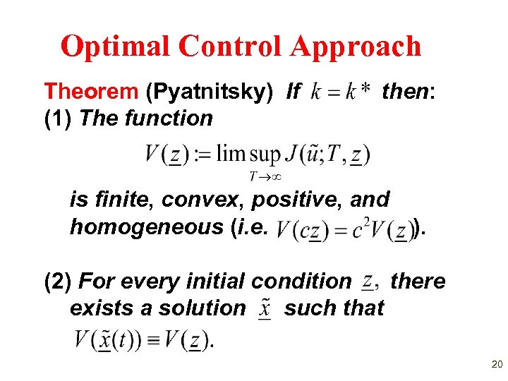 Optimal Control Approach Theorem (Pyatnitsky) If (1) The function then: is finite, convex, positive,
