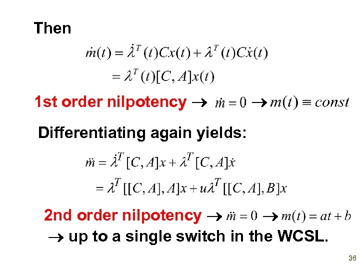 Then 1 st order nilpotency Differentiating again yields: 2 nd order nilpotency up to