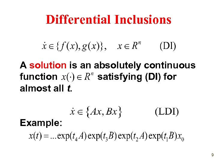 Differential Inclusions A solution is an absolutely continuous function satisfying (DI) for almost all