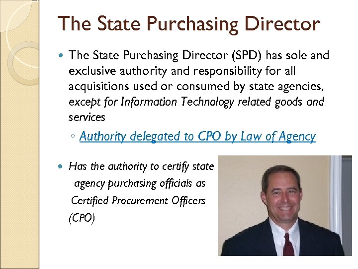 The State Purchasing Director (SPD) has sole and exclusive authority and responsibility for all