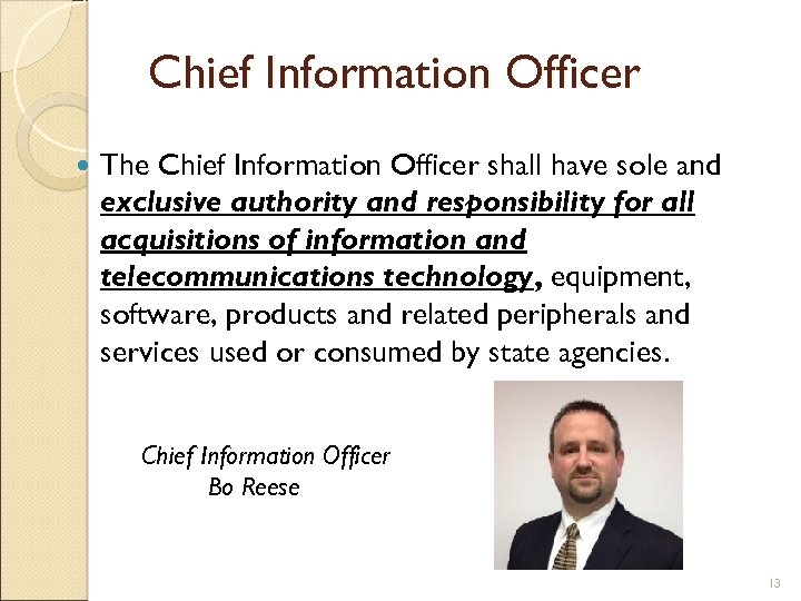 Chief Information Officer The Chief Information Officer shall have sole and exclusive authority and