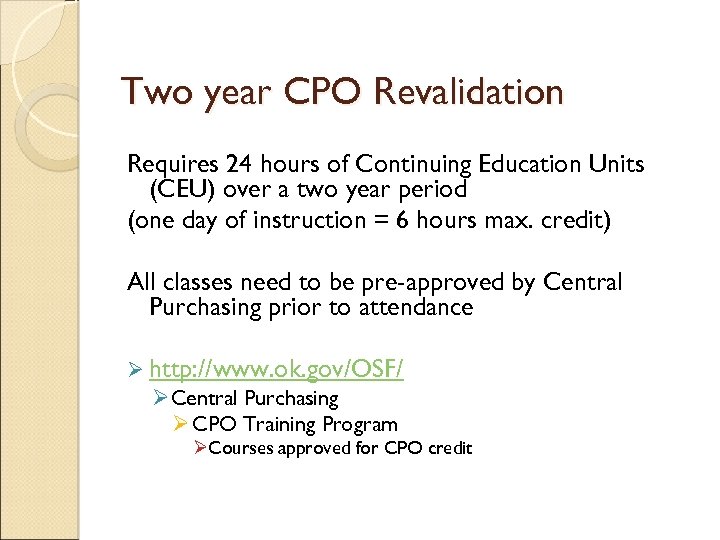 Two year CPO Revalidation Requires 24 hours of Continuing Education Units (CEU) over a