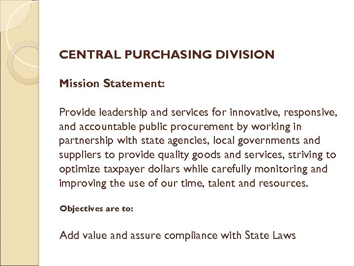 CENTRAL PURCHASING DIVISION Mission Statement: Provide leadership and services for innovative, responsive, and accountable