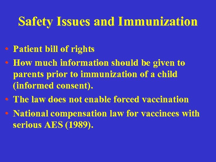 Safety Issues and Immunization • Patient bill of rights • How much information should