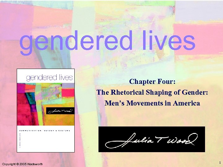 Chapter Four: Men’s Movements in America gendered lives Chapter Four: The Rhetorical Shaping of