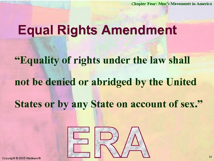Chapter Four: Men’s Movements in America Equal Rights Amendment “Equality of rights under the