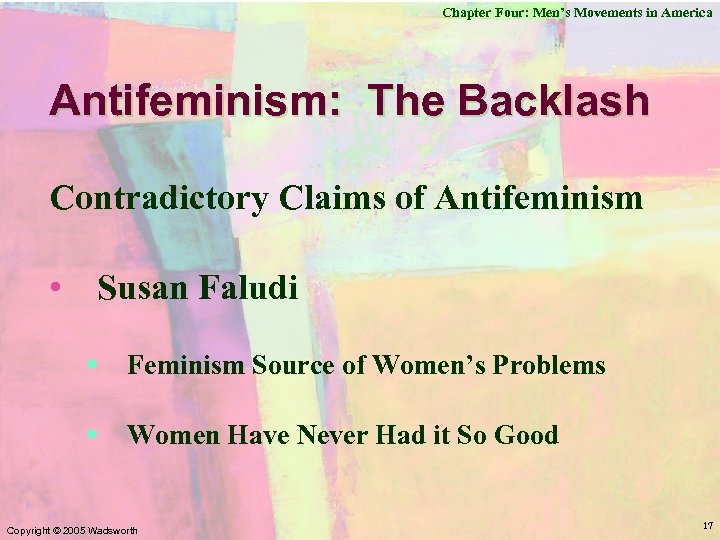 Chapter Four: Men’s Movements in America Antifeminism: The Backlash Contradictory Claims of Antifeminism •