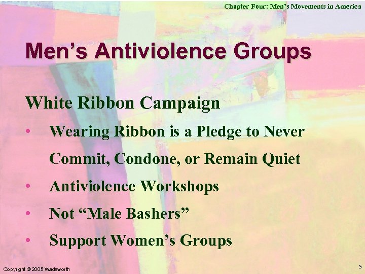 Chapter Four: Men’s Movements in America Men’s Antiviolence Groups White Ribbon Campaign • Wearing