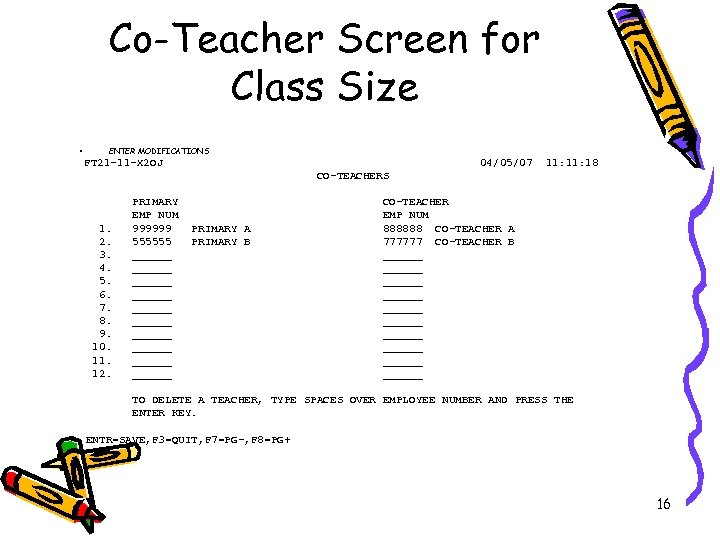 Co-Teacher Screen for Class Size • ENTER MODIFICATIONS FT 21 -11 -X 2 OJ