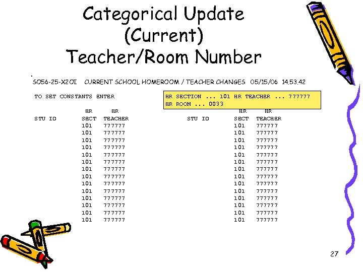 Categorical Update (Current) Teacher/Room Number • SO 56 -25 -X 2 OI CURRENT SCHOOL