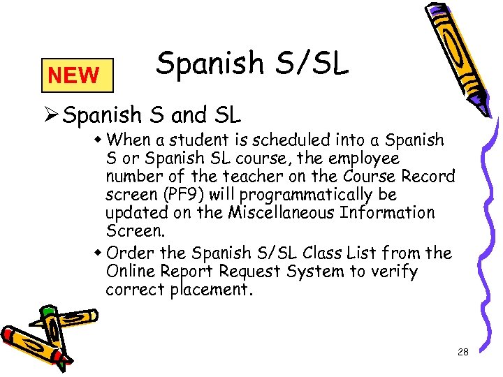 NEW Spanish S/SL Ø Spanish S and SL w When a student is scheduled