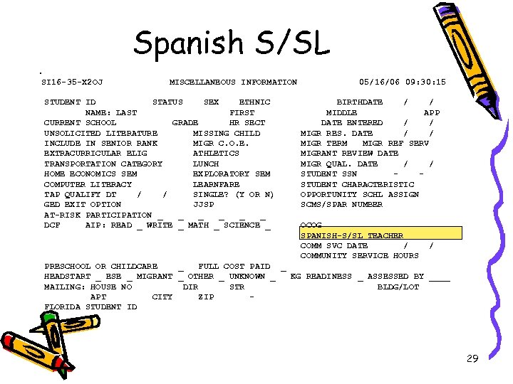 Spanish S/SL • SI 16 -35 -X 2 OJ MISCELLANEOUS INFORMATION STUDENT ID STATUS