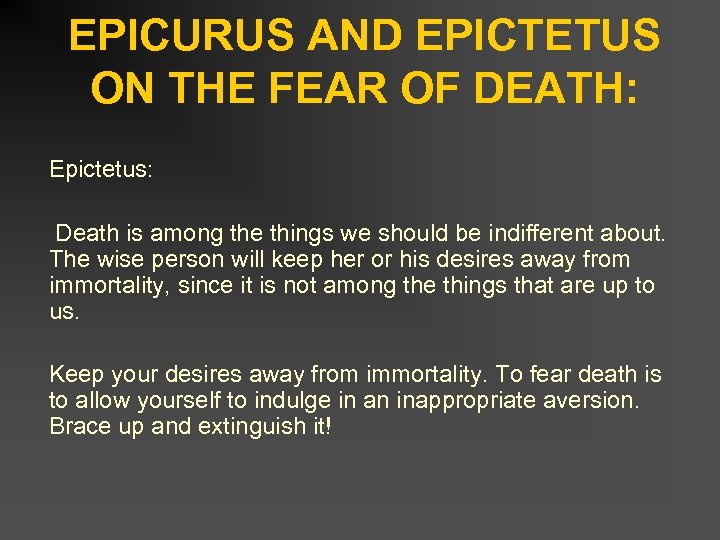 EPICURUS AND EPICTETUS ON THE FEAR OF DEATH: Epictetus: Death is among the things