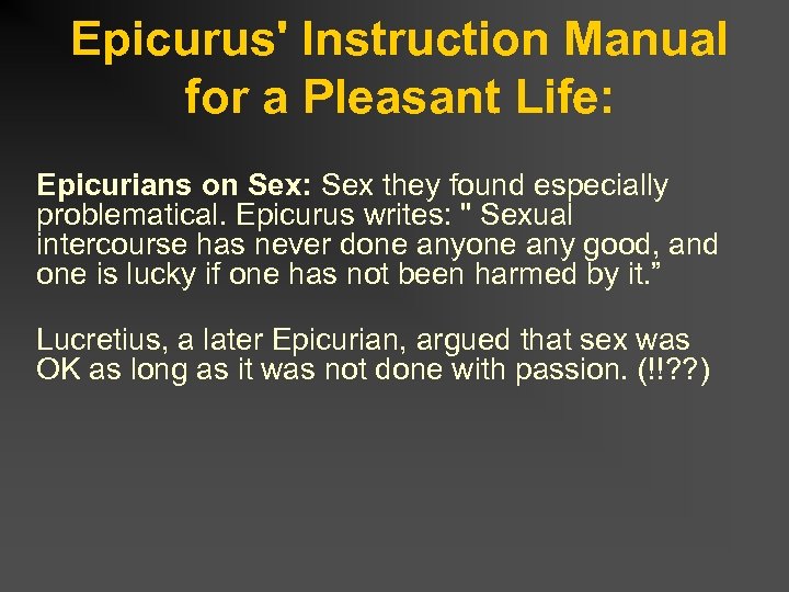 Epicurus' Instruction Manual for a Pleasant Life: Epicurians on Sex: Sex they found especially