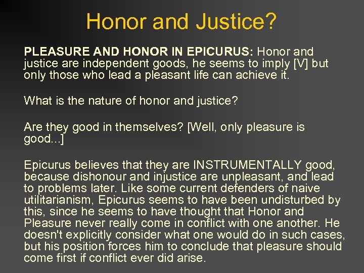 Honor and Justice? PLEASURE AND HONOR IN EPICURUS: Honor and justice are independent goods,