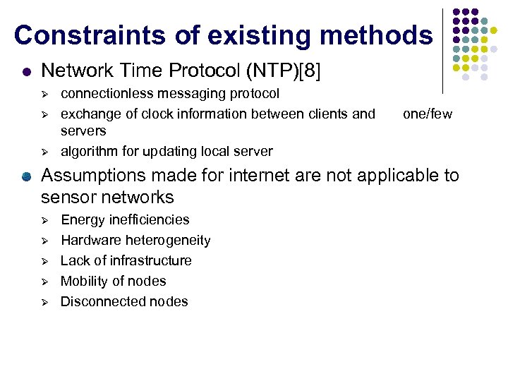 Constraints of existing methods l Network Time Protocol (NTP)[8] Ø Ø Ø connectionless messaging