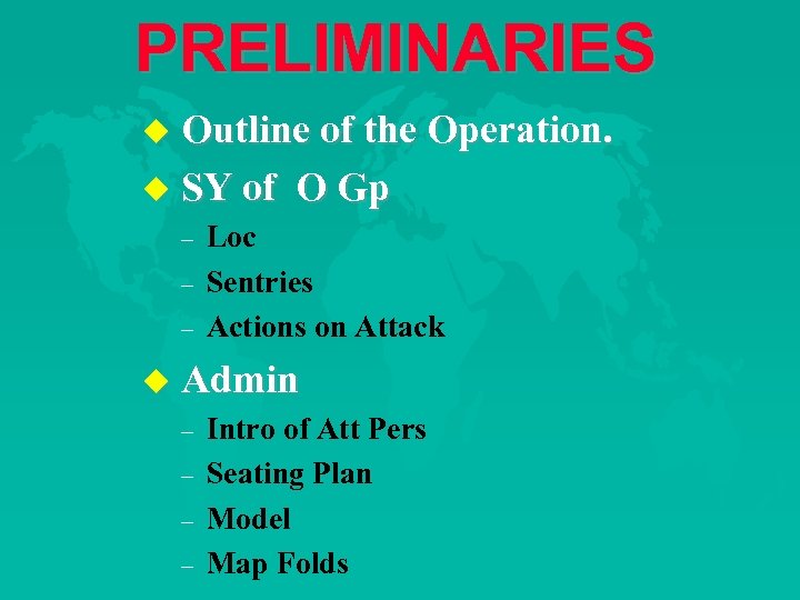 PRELIMINARIES u Outline of the Operation. u SY of O Gp – Loc –