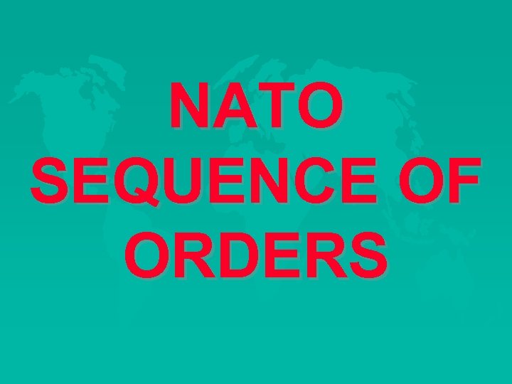 NATO SEQUENCE OF ORDERS 