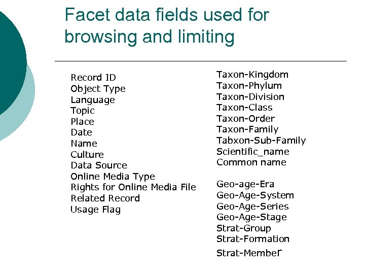 Facet data fields used for browsing and limiting Record ID Object Type Language Topic