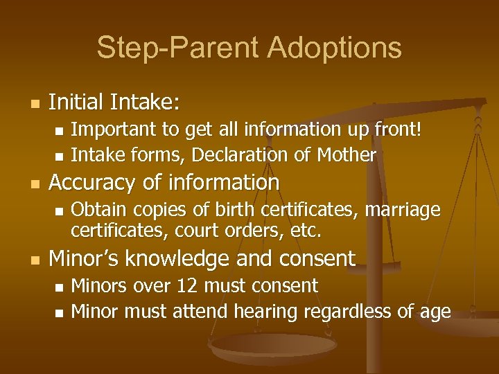 Step-Parent Adoptions n Initial Intake: Important to get all information up front! n Intake