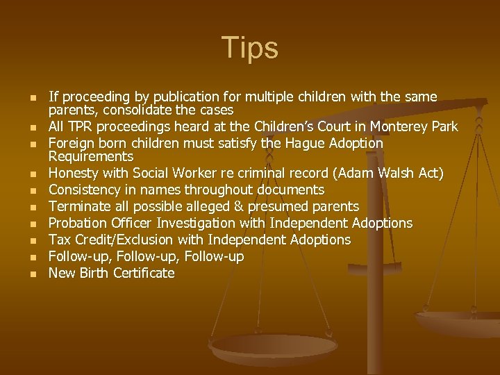 Tips n n n n n If proceeding by publication for multiple children with