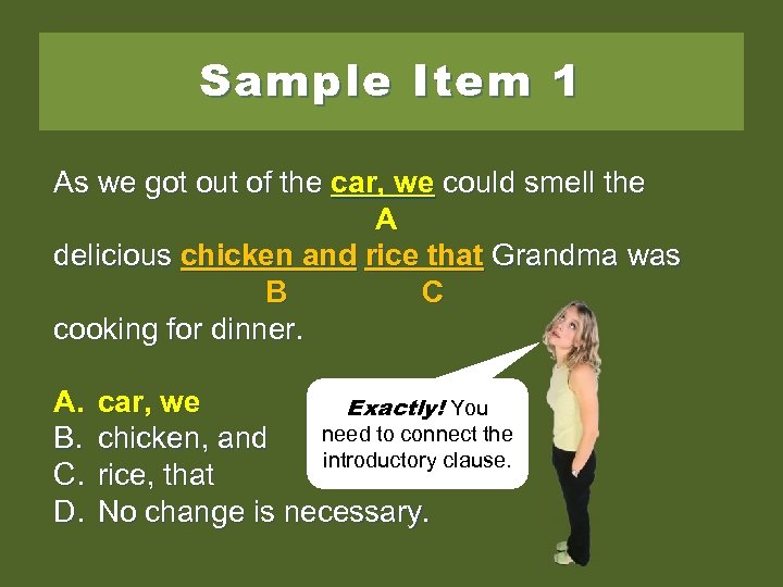 Sample Item 1 As we got out of the car we could smell the