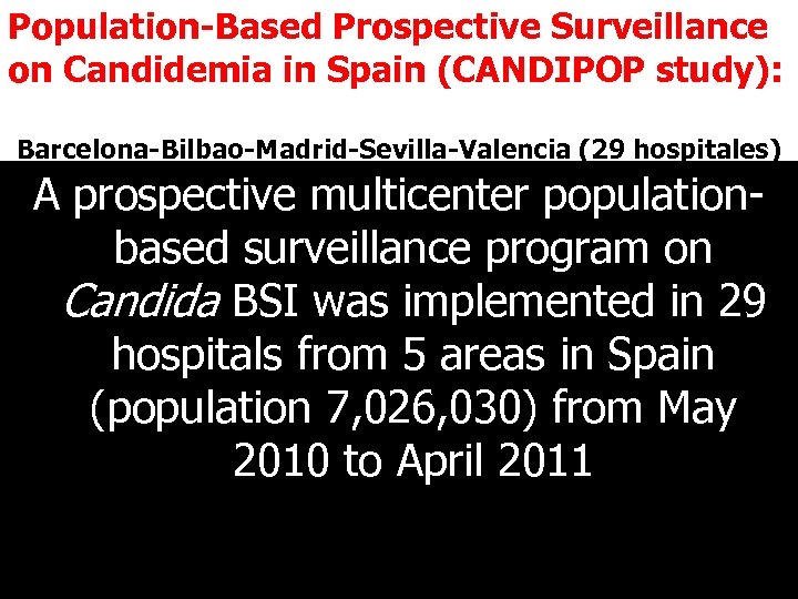 Population-Based Prospective Surveillance No C. C. on Candidemia in Spain (CANDIPOP study): Country Year