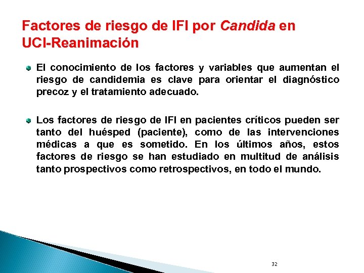 Factores de riesgo de IFI por Candida en UCI-Reanimación El conocimiento de los factores