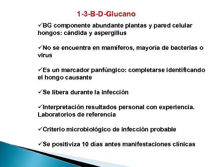 1 -3 -B-D-Glucano üBG componente abundante plantas y pared celular hongos: cándida y aspergillus