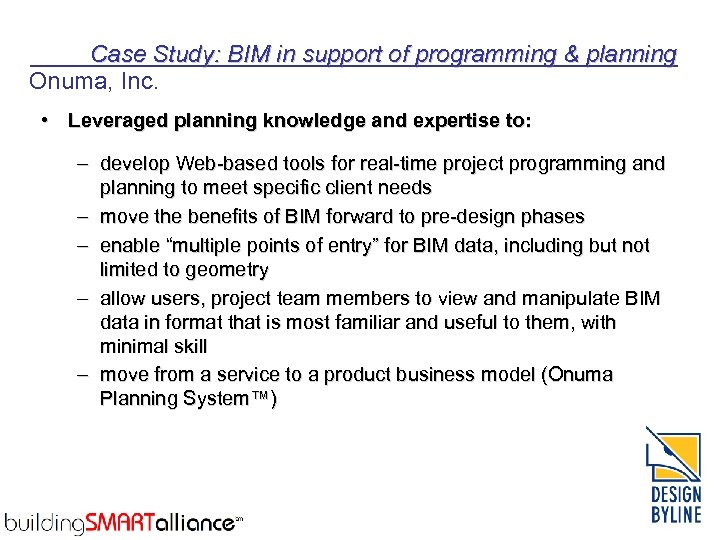 Case Study: BIM in support of programming & planning Onuma, Inc. • Leveraged planning